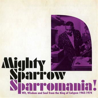 Sparrowmania! - Mighty Sparrow - Musik - STRUT - 0730003309021 - 24. Januar 2012