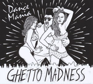 Dance Mania: Ghetto Madness - V/A - Muzyka - STRUT RECORDS - 0730003312021 - 22 stycznia 2015