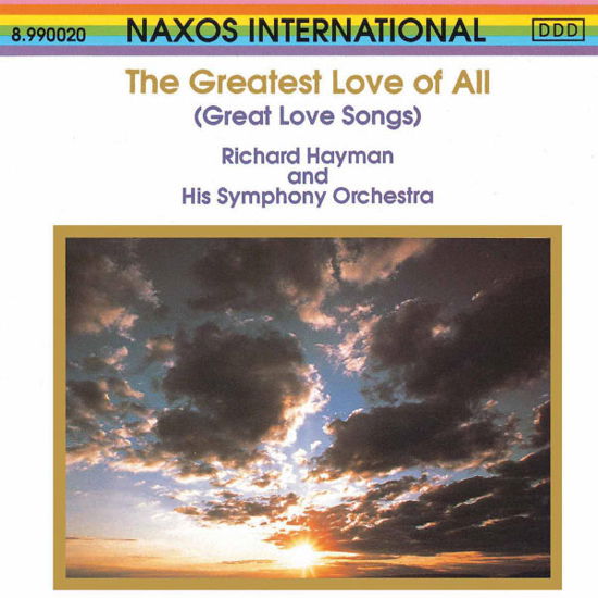 Greatest Love of All - Richard Hayman - Musiikki - Naxos - 0730099902021 - tiistai 15. helmikuuta 1994