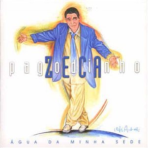 Cover for Zeca Pagodinho · Pagodinho Zeca - Agua Da Minha Sede (CD) (2000)