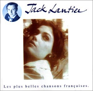 Les Plus Belles Chansons Franaises - Jack Lantier - Música - SI / VOGUE - 0743211184021 - 5 de abril de 1993