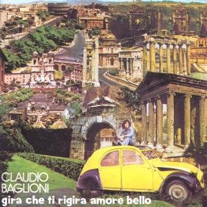 Gira Che Ti Rigira Amore Bello - Baglioni Claudio - Musikk - RCA RECORDS LABEL - 0743216262021 - 30. juni 1998