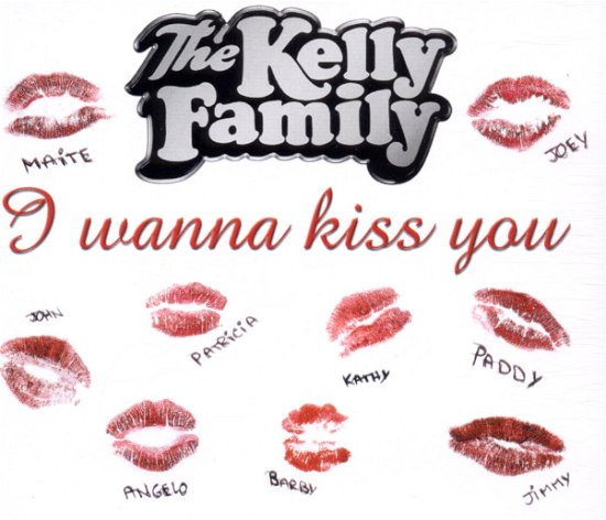 Cover for Kelly Family · I Wanna Kiss You (SCD) (2000)