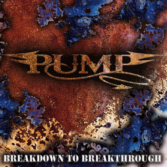 Breakdown to Breakthrough - Pump - Musiikki - CHAMPION NATION - 0747014592021 - tiistai 7. joulukuuta 2010