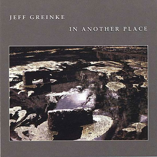 Cover for Jeff Greinke · In Another Place (CD) (2006)