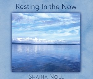 Cover for Shaina Noll · Resting In The Now (CD) (2016)