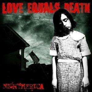 Nightmerica - Love Equals Death - Musiikki - FAT WRECK CHORDS - 0751097071021 - tiistai 21. maaliskuuta 2006