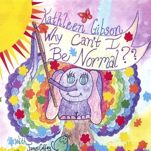 Cover for Kathleen Gibson · Why Cant I Be Normal?? (CD) (2003)
