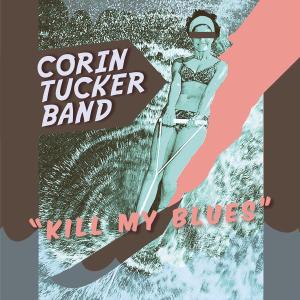 Cover for Corin -Band- Tucker · Kill My Blues (CD) (2012)