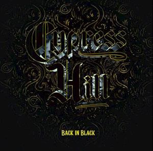 Back in Black - Cypress Hill - Muziek - RAP/HIP HOP - 0760137102021 - 24 juni 2022