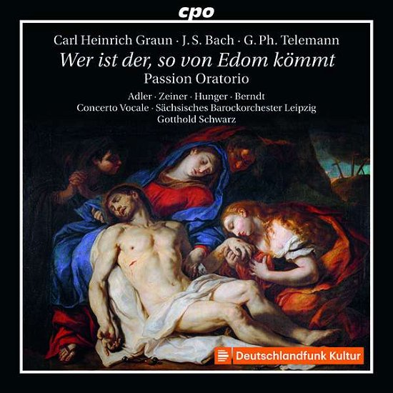 Cover for Telemann / Adler / Schwarz · Carl Heinrich Graun / Johann Sebastian Bach / Georg Philipp Telemann: Wer Ist Der. So Von Edom Kommt - Passion Oratorio (CD) (2019)