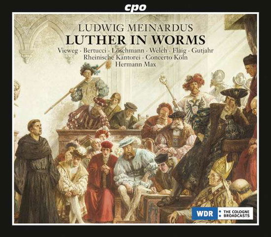 Luther in Worms - Meinardus / Rheinische Kantorei / Concerto Cologne - Musik - CPO - 0761203754021 - 14. august 2015