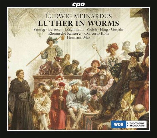 Cover for Meinardus / Rheinische Kantorei / Concerto Cologne · Luther in Worms (CD) (2015)