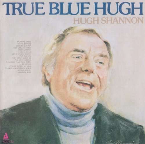 True Blue High - Hugh Shannon - Musik - AUDIOPHILE - 0762247214021 - 6. März 2014