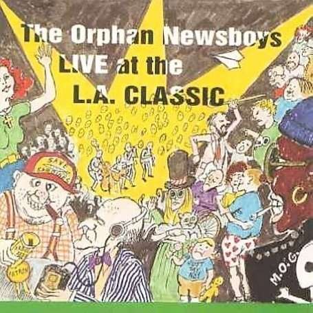 Cover for Orphan Newsboys · Live at the L.a. Classic (CD) (1994)