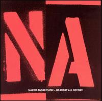 Heard It All Before - Naked Aggression - Music - SOS - 0766277303021 - September 13, 2005