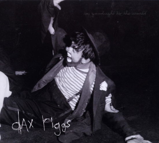 Say Goodnight to the World - Dax Riggs - Música - FOLK - 0767981122021 - 9 de agosto de 2010