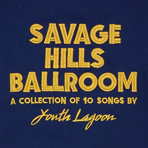 Cover for Youth Lagoon · Savage Hills Ballroom (CD) [Digipak] (2015)