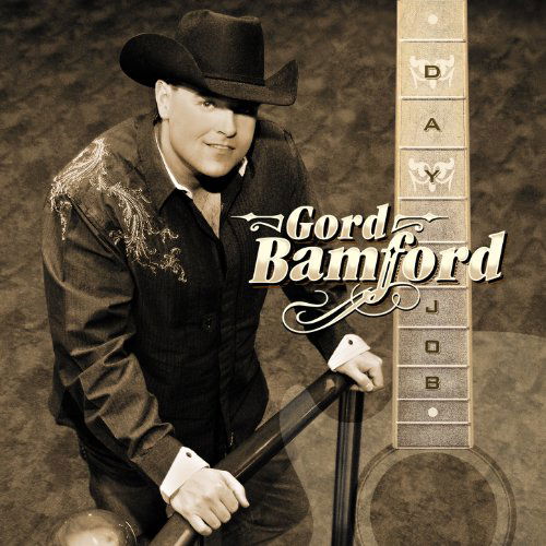 Day Job - Gord Bamford - Musik - COUNTRY - 0777880301021 - 27. marts 2012