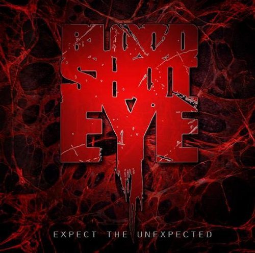 Expect the Unexpected - Bloodshoteye - Musiikki - METAL/HARD - 0778224272021 - tiistai 29. kesäkuuta 2010