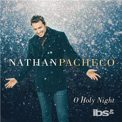 O Holy Night - Nathan Pacheco - Musiikki - SHADOW MOUNTAIN - 0783027033021 - perjantai 3. marraskuuta 2017