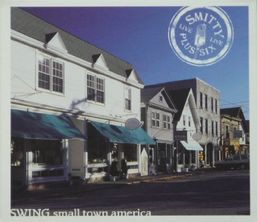 Cover for Smitty Plus Six · Swing Small Town America (CD) (2004)