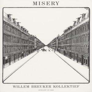 Misery - Willem -Kollekti Breuker - Musiikki - BVHAAST - 0786497514021 - torstai 8. huhtikuuta 2004