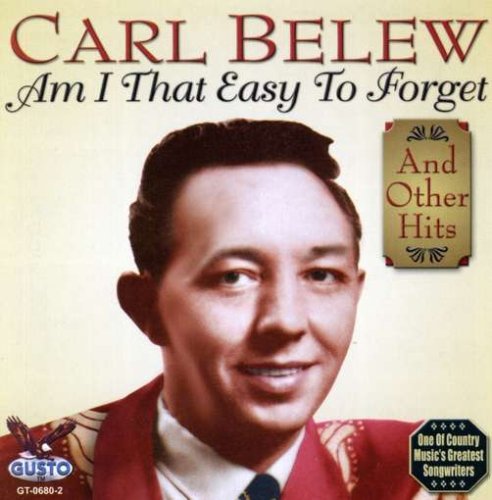 Am I That Easy to Forget - Carl Belew - Música - Gusto - 0792014068021 - 4 de setembro de 2007