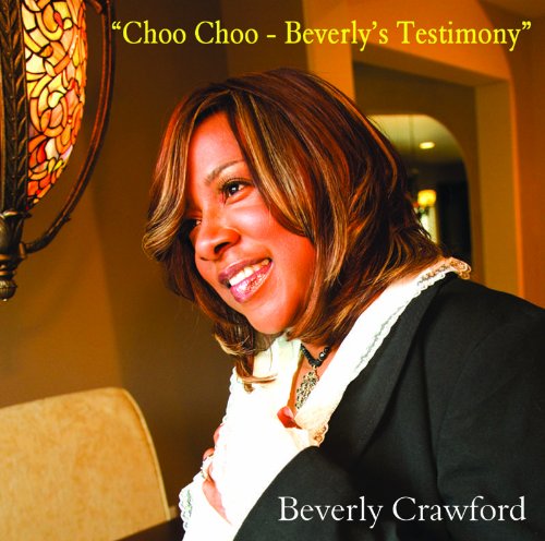 Cover for Beverly Crawford · Choo Choo-Beverley's Testimony (CD) (2010)