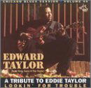 A Tribute To Eddie Taylor Lookin'For Trouble - Edward Taylor - Music - WOLF RECORDS - 0799582089021 - November 9, 2017