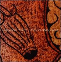 Cover for Roberts,christopher / Morton,mark / Bergman,james · Trios for Deep Voices (CD) (2009)