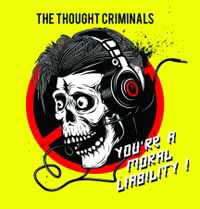 Cover for Thought Criminals · You're a Moral Liability (CD) (2018)