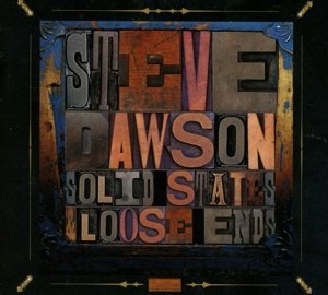 Cover for Steve Dawson · Solid State And Loose Ends (CD) (2016)
