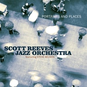 Cover for Scott -Jazz Orchestra- Reeves · Portraits And Places (CD) (2016)