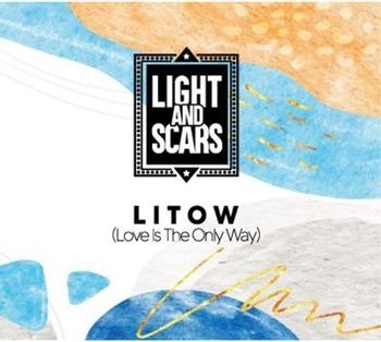 Cover for Light And Scars · Litow (love Is The Only Way) (CD) (2023)