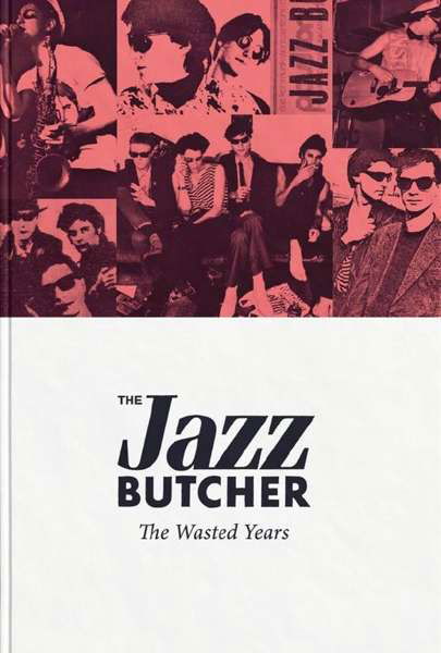 Cover for Jazz Butcher · Wasted Years (CD) (2017)