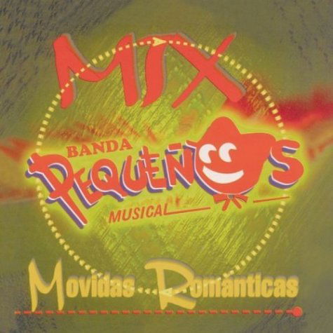 Mix Movidas Romanticas-Banda Pequenos Musical - Banda Pequenos Musical - Musique - WEA Latina - 0825646163021 - 18 mai 2004