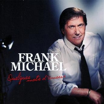 Quelques Mots D'amour - Frank Michael - Music - WEA - 0825646457021 - April 18, 2013