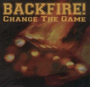 Cover for Backfire · Change the Game (CD) (2013)