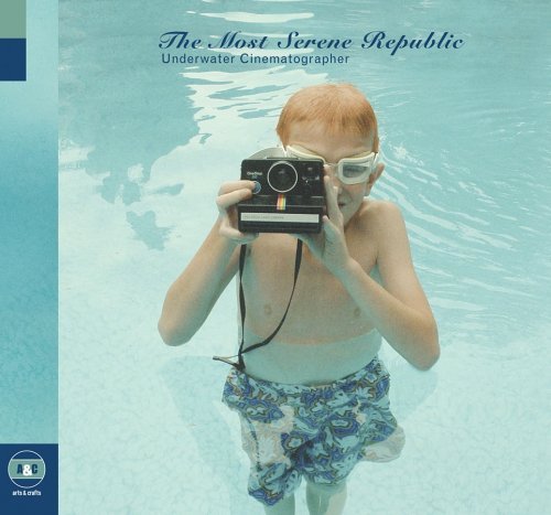 Cover for The Most Serene Republic · Underwater Cinematographer (CD) (2005)