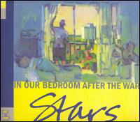 Cover for Stars · In Our Bedroom After the War (CD) (2007)