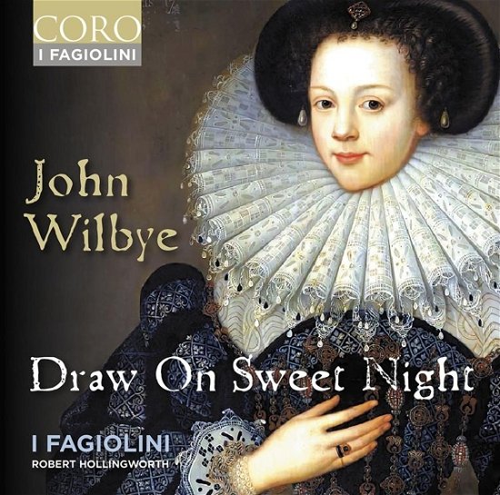Cover for Hollingworth / I Fagiolini · John Wilbye: Draw On Sweet Night (CD) (2022)