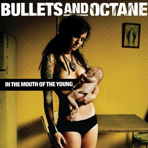 Cover for Bullets &amp; Octane · In The Mouth Of The Young (CD) (2006)