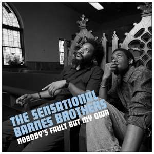 Nobodys Fault But My Own - Sensational Barnes Brothers - Muziek - BIBLE & TIRE RECORDING COMPANY - 0854255000021 - 20 september 2019