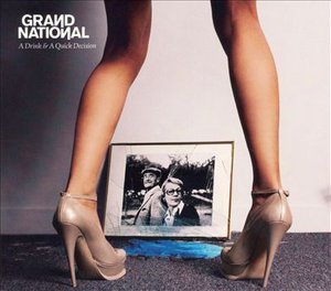 Cover for Grand National · A Drink and a Quick Decisi (CD) [Bonus Tracks edition] [Digipak] (2007)