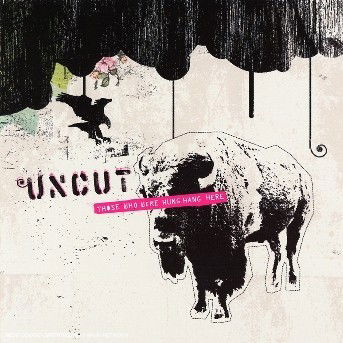 Cover for Uncut · Those Who Were Hung Hang (CD) [Digipak] (2005)