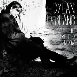 Cast The Same Old Shadow - Dylan Leblanc - Musiikki - ROUGH TRADE RECORDS - 0883870069021 - maanantai 20. elokuuta 2012