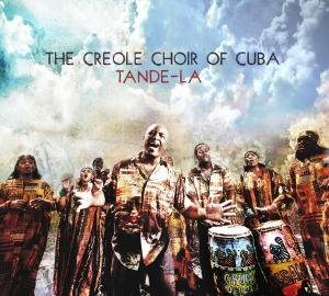 Cover for Creole Choir of Cuba · Tande-La (CD) (2015)