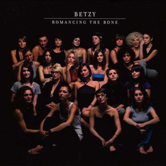 Cover for Betzy · Romancing the Bone (CD) (2009)