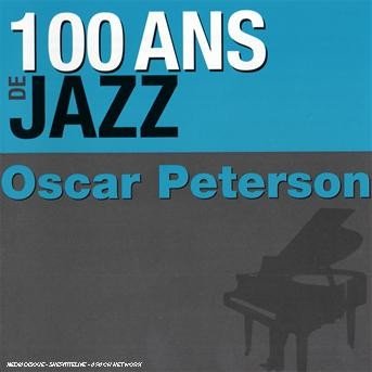 100 Ans De Jazz - Oscar Peterson - Musik - SONY - 0886971426021 - 14. Mai 2012